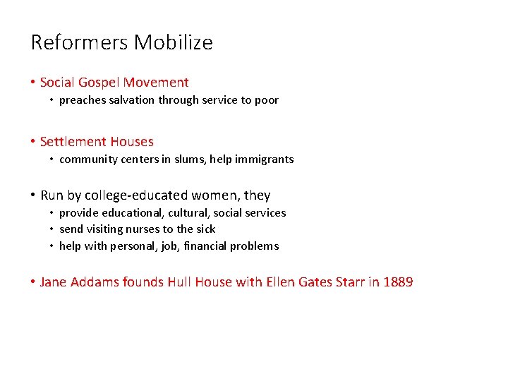 Reformers Mobilize • Social Gospel Movement • preaches salvation through service to poor •