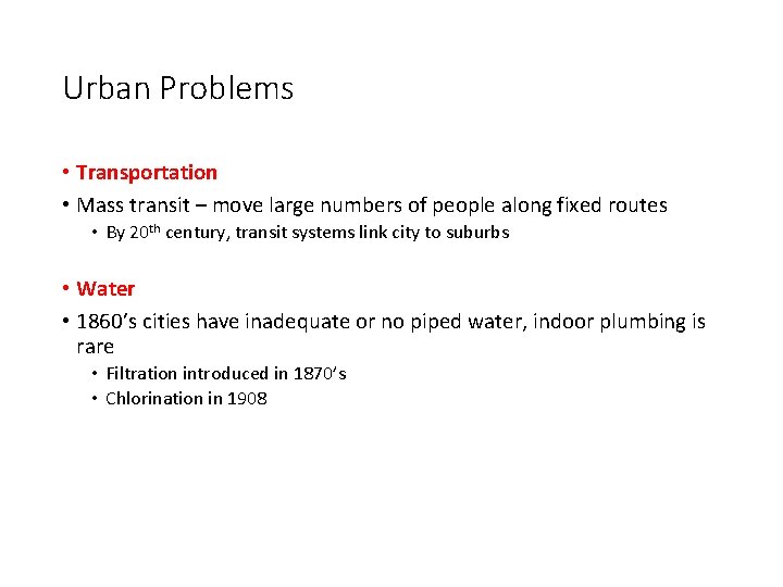 Urban Problems • Transportation • Mass transit – move large numbers of people along