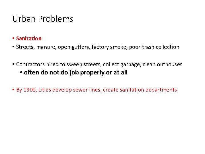 Urban Problems • Sanitation • Streets, manure, open gutters, factory smoke, poor trash collection