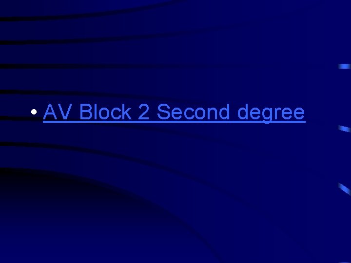  • AV Block 2 Second degree 