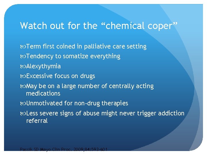 Watch out for the “chemical coper” Term first coined in palliative care setting Tendency