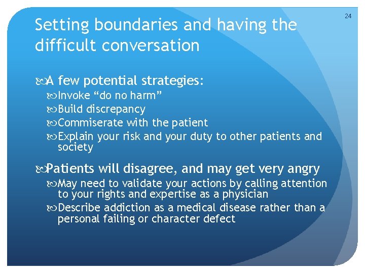 Setting boundaries and having the difficult conversation A few potential strategies: Invoke “do no