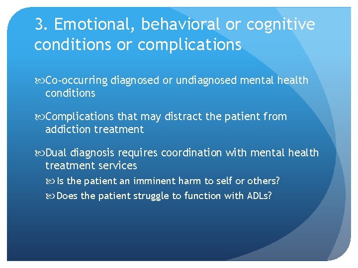 3. Emotional, behavioral or cognitive conditions or complications Co-occurring diagnosed or undiagnosed mental health