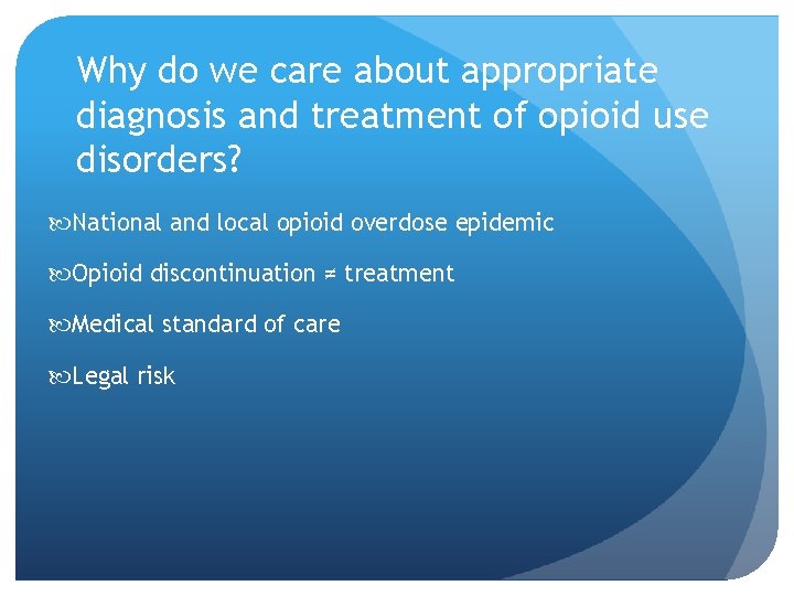Why do we care about appropriate diagnosis and treatment of opioid use disorders? National