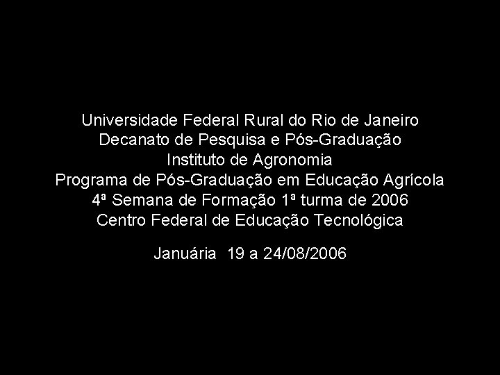 Universidade Federal Rural do Rio de Janeiro Decanato de Pesquisa e Pós-Graduação Instituto de