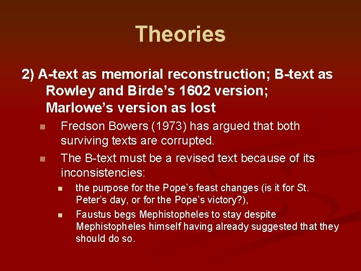 Theories 2) A-text as memorial reconstruction; B-text as Rowley and Birde’s 1602 version; Marlowe’s