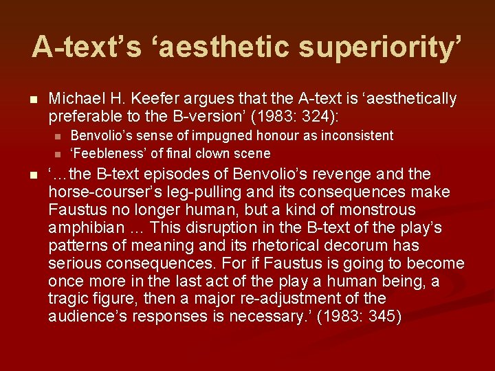 A-text’s ‘aesthetic superiority’ n Michael H. Keefer argues that the A-text is ‘aesthetically preferable