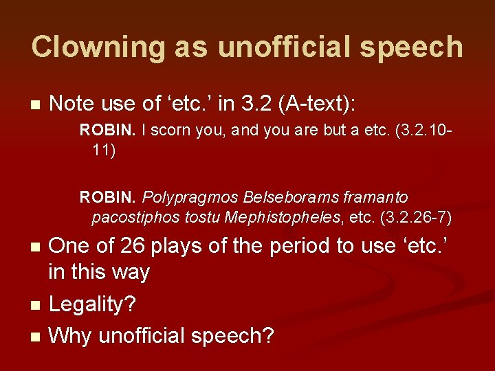 Clowning as unofficial speech n Note use of ‘etc. ’ in 3. 2 (A-text):