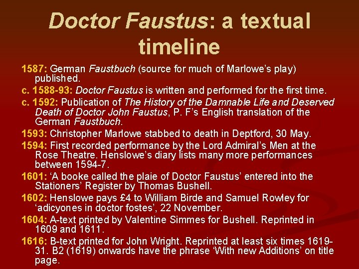 Doctor Faustus: a textual timeline 1587: German Faustbuch (source for much of Marlowe’s play)