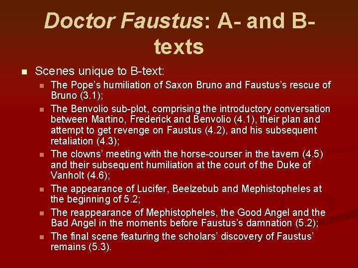 Doctor Faustus: A- and Btexts n Scenes unique to B-text: n n n The