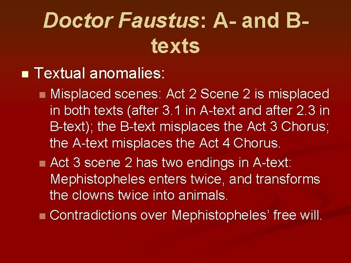Doctor Faustus: A- and Btexts n Textual anomalies: Misplaced scenes: Act 2 Scene 2