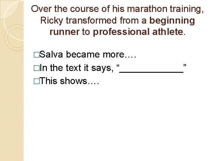 Over the course of his marathon training, Ricky transformed from a beginning runner to