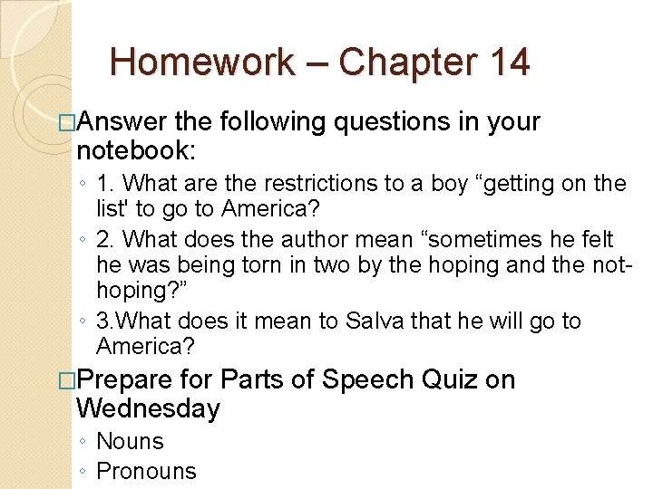 Homework – Chapter 14 �Answer the following questions in your notebook: ◦ 1. What