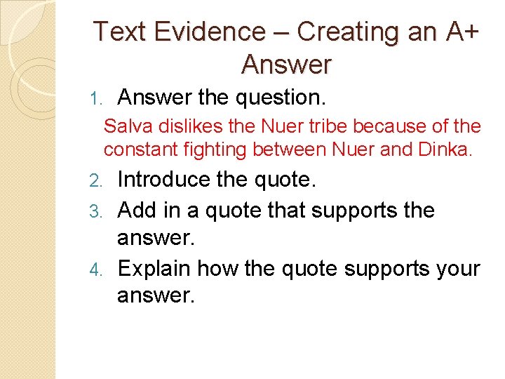Text Evidence – Creating an A+ Answer 1. Answer the question. Salva dislikes the