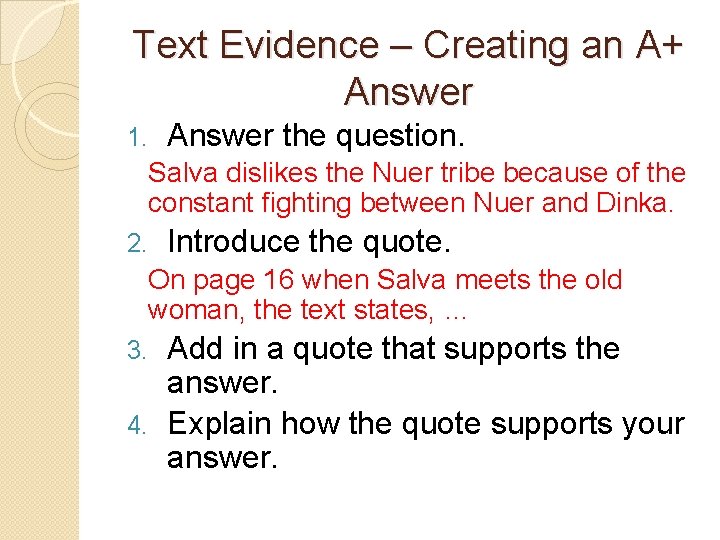 Text Evidence – Creating an A+ Answer 1. Answer the question. Salva dislikes the