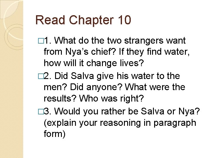 Read Chapter 10 � 1. What do the two strangers want from Nya’s chief?