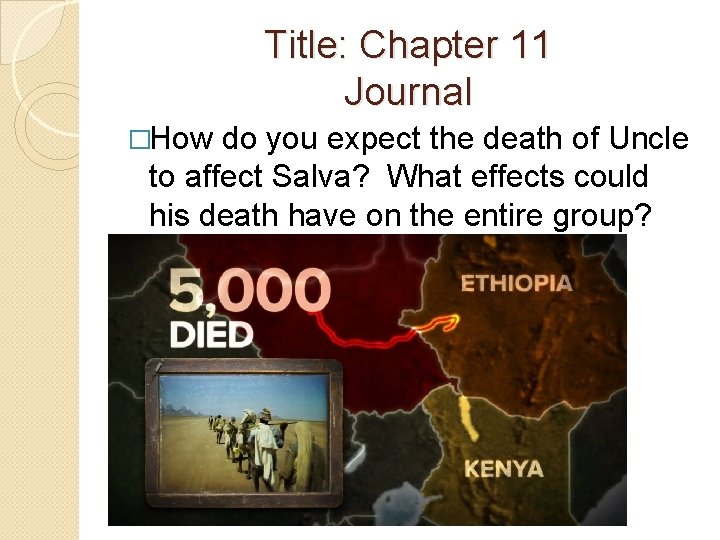 Title: Chapter 11 Journal �How do you expect the death of Uncle to affect