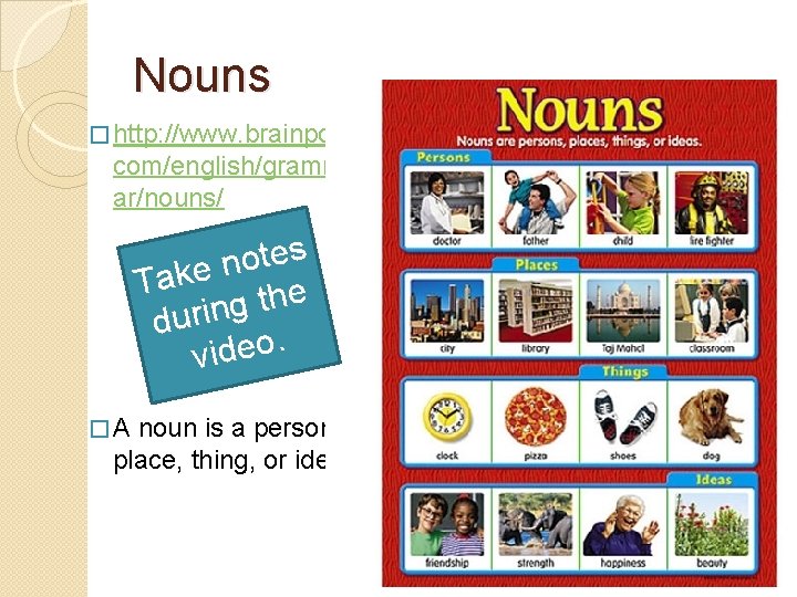 Nouns � http: //www. brainpop. com/english/gramm ar/nouns/ s e t o n Take the