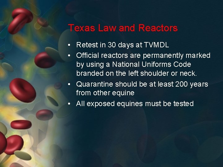 Texas Law and Reactors • Retest in 30 days at TVMDL • Official reactors