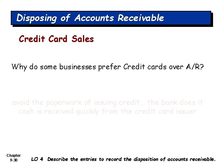 Disposing of Accounts Receivable Credit Card Sales Why do some businesses prefer Credit cards