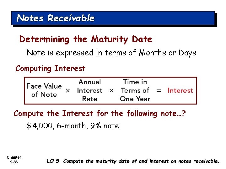 Notes Receivable Determining the Maturity Date Note is expressed in terms of Months or