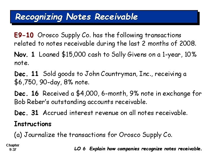 Recognizing Notes Receivable E 9 -10 Orosco Supply Co. has the following transactions related