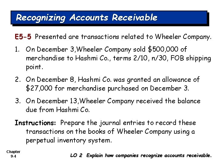 Recognizing Accounts Receivable E 5 -5 Presented are transactions related to Wheeler Company. 1.