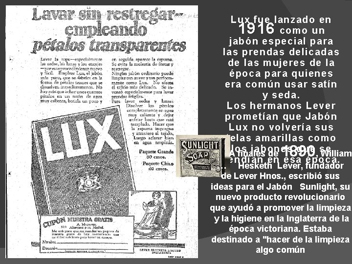 Lux fue lanzado en como un jabón especial para las prendas delicadas de las