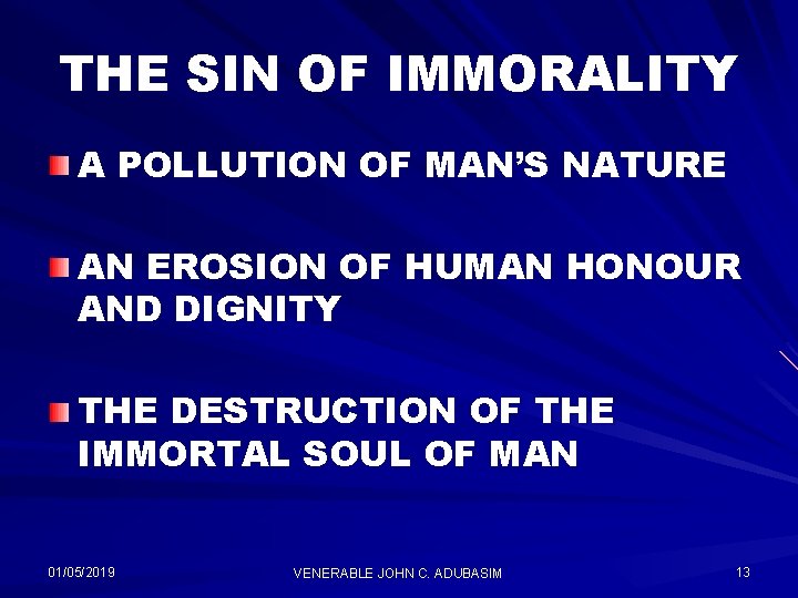 THE SIN OF IMMORALITY A POLLUTION OF MAN’S NATURE AN EROSION OF HUMAN HONOUR