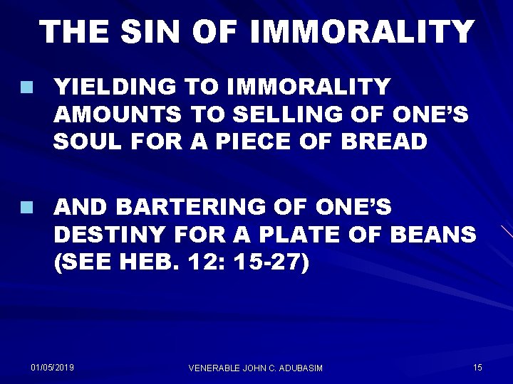 THE SIN OF IMMORALITY n YIELDING TO IMMORALITY AMOUNTS TO SELLING OF ONE’S SOUL