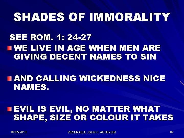 SHADES OF IMMORALITY SEE ROM. 1: 24 -27 WE LIVE IN AGE WHEN MEN