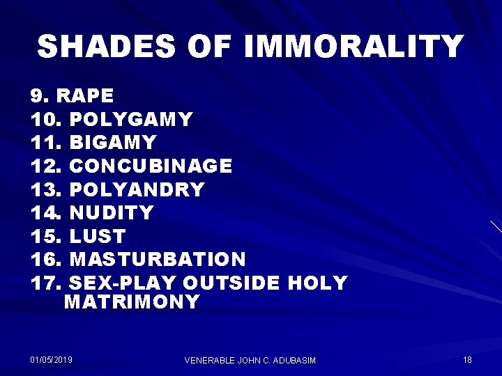 SHADES OF IMMORALITY 9. RAPE 10. POLYGAMY 11. BIGAMY 12. CONCUBINAGE 13. POLYANDRY 14.