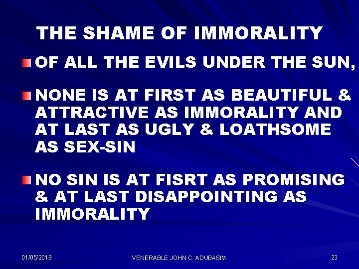 THE SHAME OF IMMORALITY OF ALL THE EVILS UNDER THE SUN, NONE IS AT