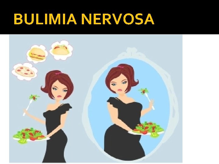 BULIMIA NERVOSA 