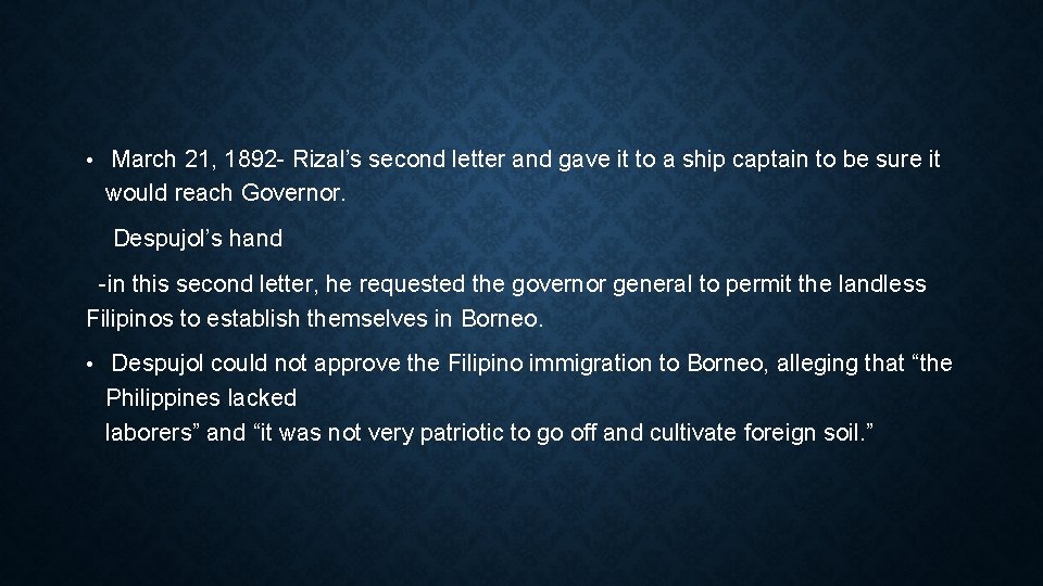  • March 21, 1892 - Rizal’s second letter and gave it to a