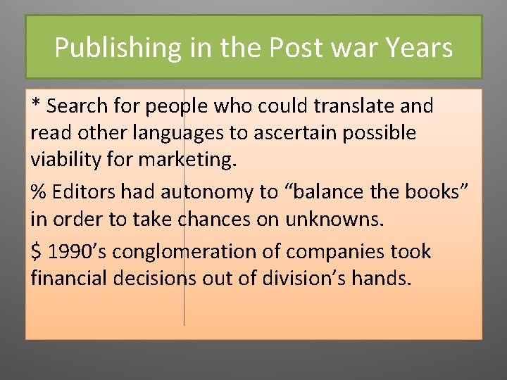 Publishing in the Post war Years * Search for people who could translate and