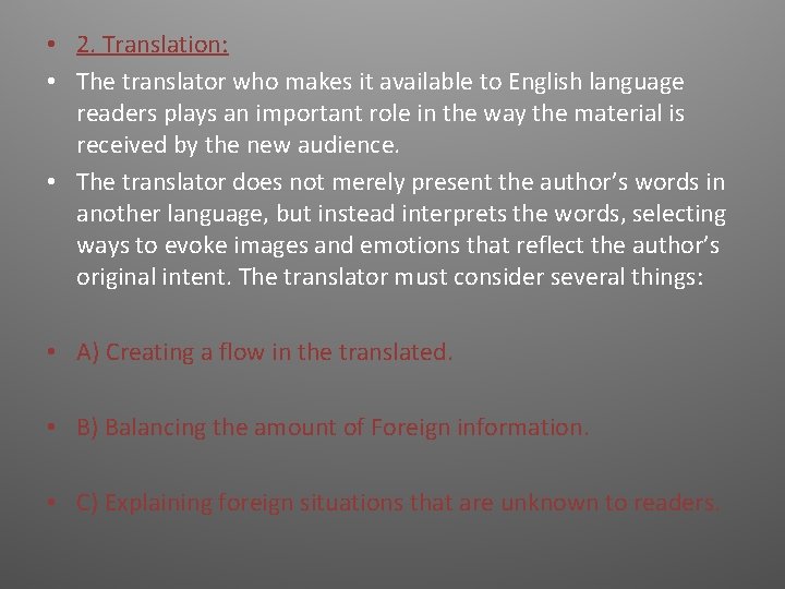  • 2. Translation: • The translator who makes it available to English language