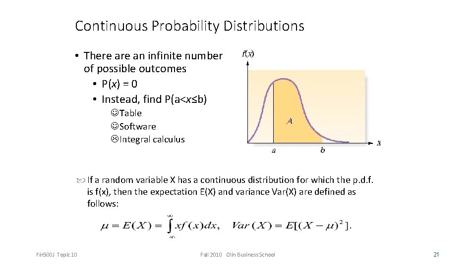 Continuous Probability Distributions • There an infinite number of possible outcomes • P(x) =