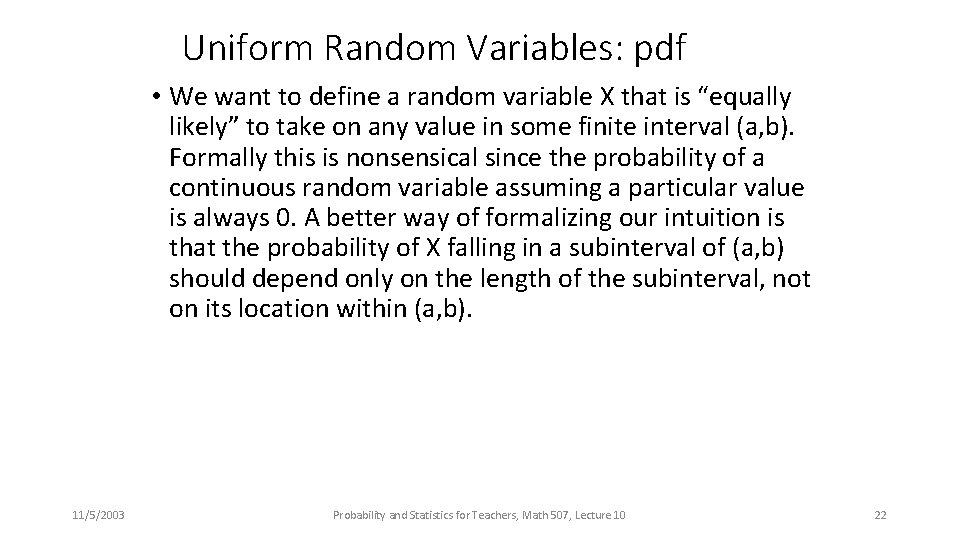 Uniform Random Variables: pdf • We want to define a random variable X that