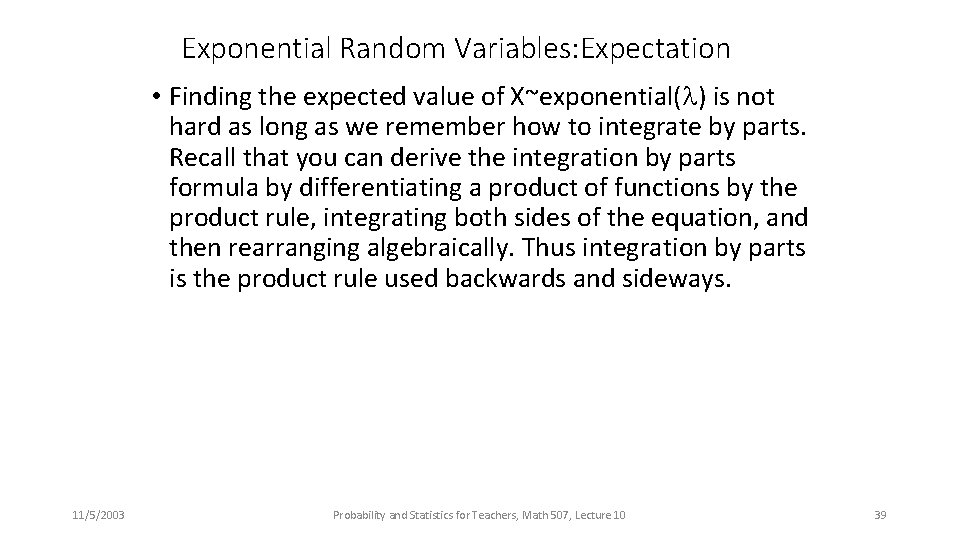 Exponential Random Variables: Expectation • Finding the expected value of X~exponential( ) is not