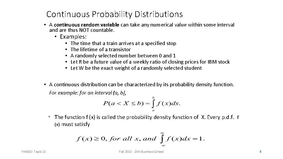 Continuous Probability Distributions • A continuous random variable can take any numerical value within