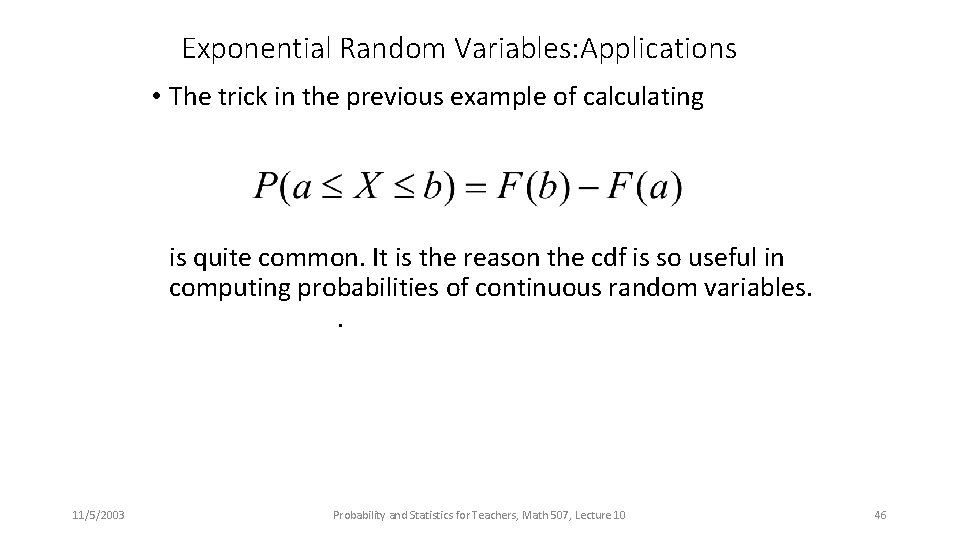 Exponential Random Variables: Applications • The trick in the previous example of calculating is