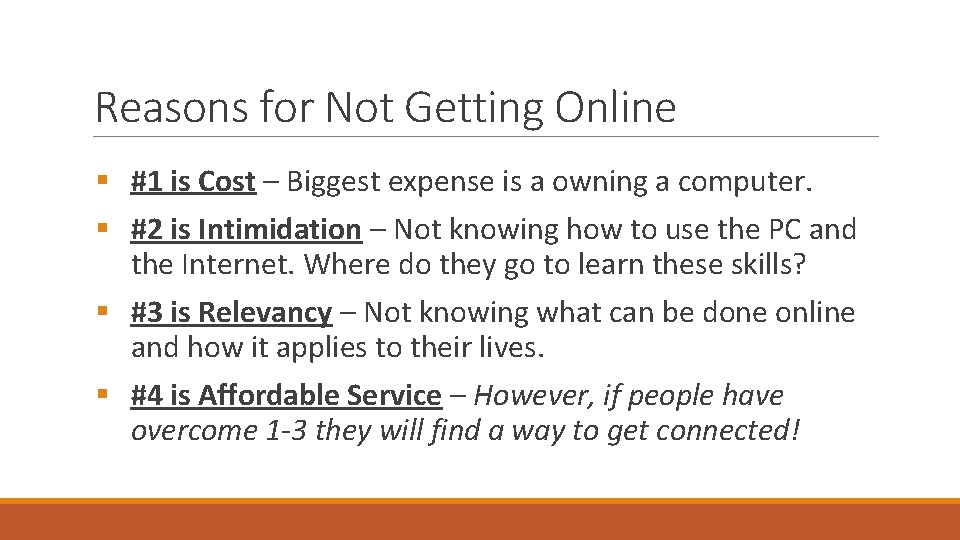 Reasons for Not Getting Online § #1 is Cost – Biggest expense is a
