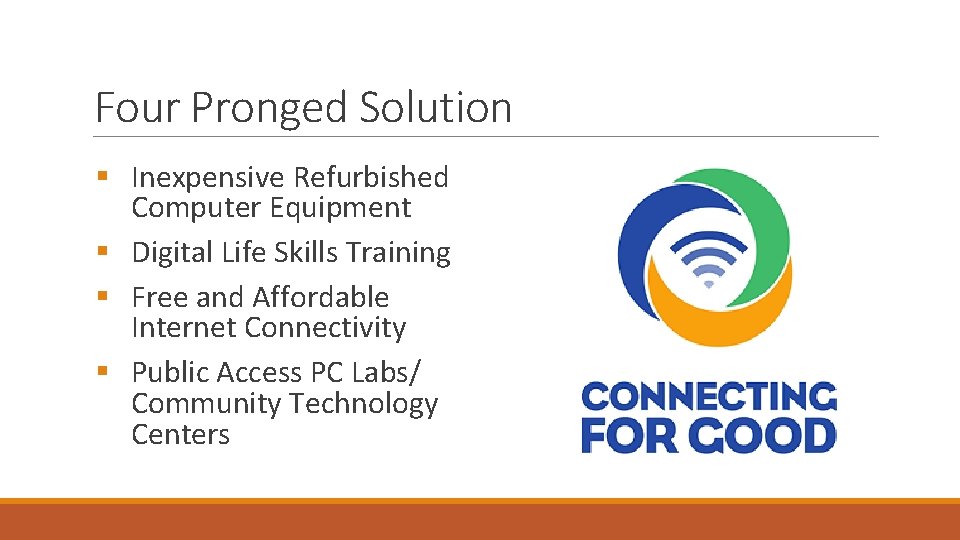 Four Pronged Solution § Inexpensive Refurbished Computer Equipment § Digital Life Skills Training §
