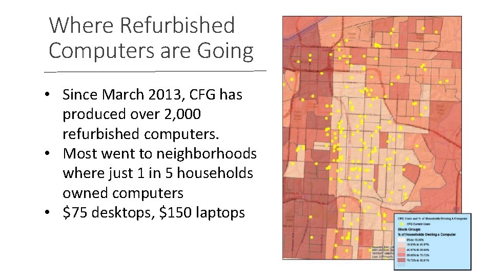 Where Refurbished Computers are Going • Since March 2013, CFG has produced over 2,