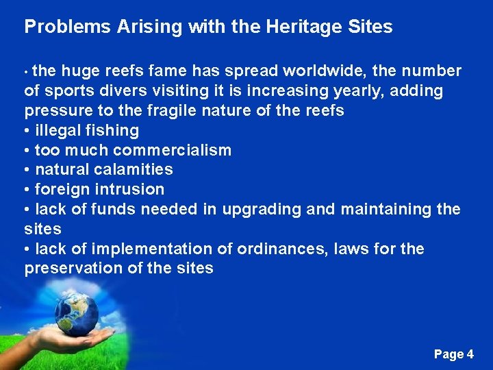 Problems Arising with the Heritage Sites • the huge reefs fame has spread worldwide,