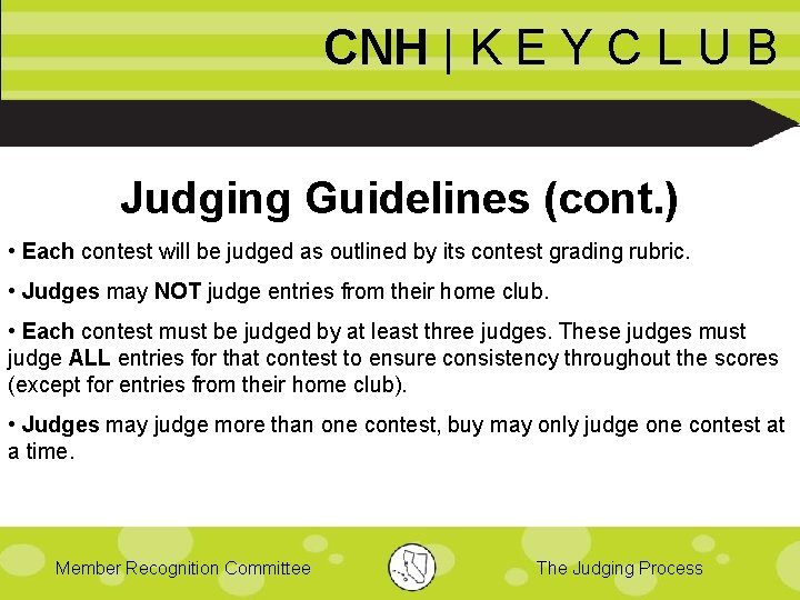 CNH | K E Y C L U B Judging Guidelines (cont. ) •