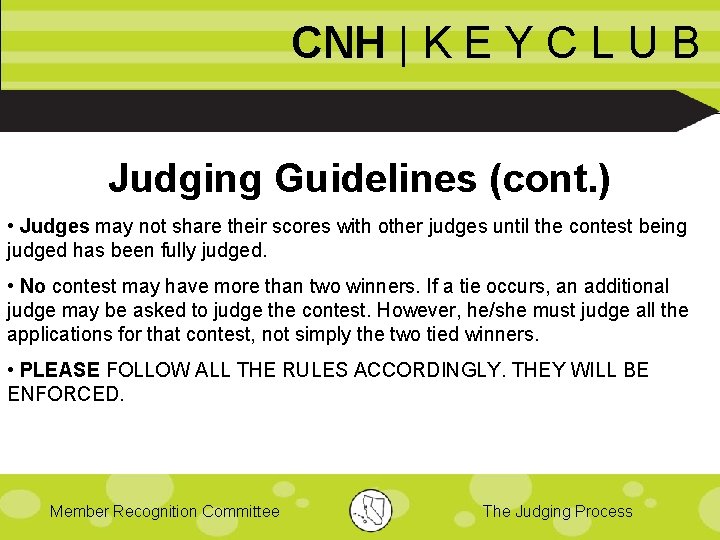 CNH | K E Y C L U B Judging Guidelines (cont. ) •