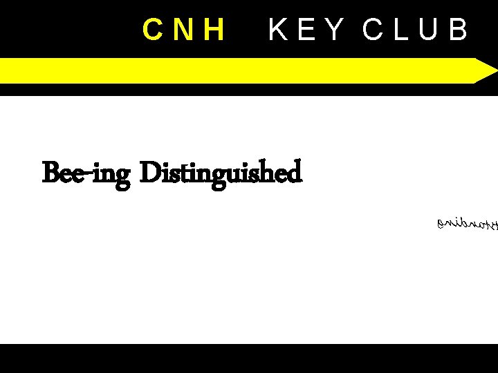 CNH KEY CLUB Bee-ing Distinguished gnidnats 