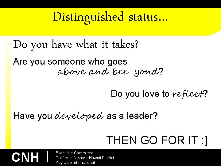 Distinguished status… Do you have what it takes? Are you someone who goes above